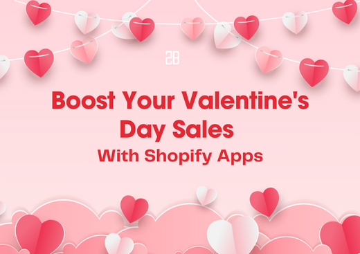 Boost Your Valentine's Day Sales with These Shopify Apps