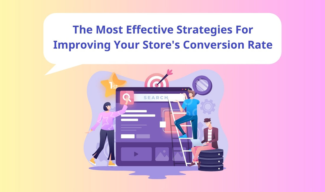 Most Effective Strategies for Improving Your Store Conversion Rate