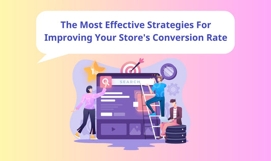 Improve your store conversion rate