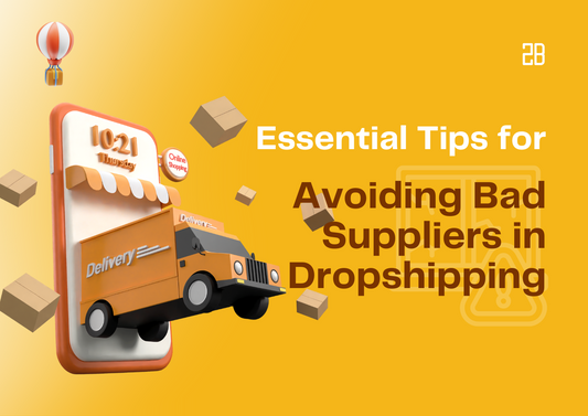 Essential Tips for Avoiding Bad Suppliers in Dropshipping