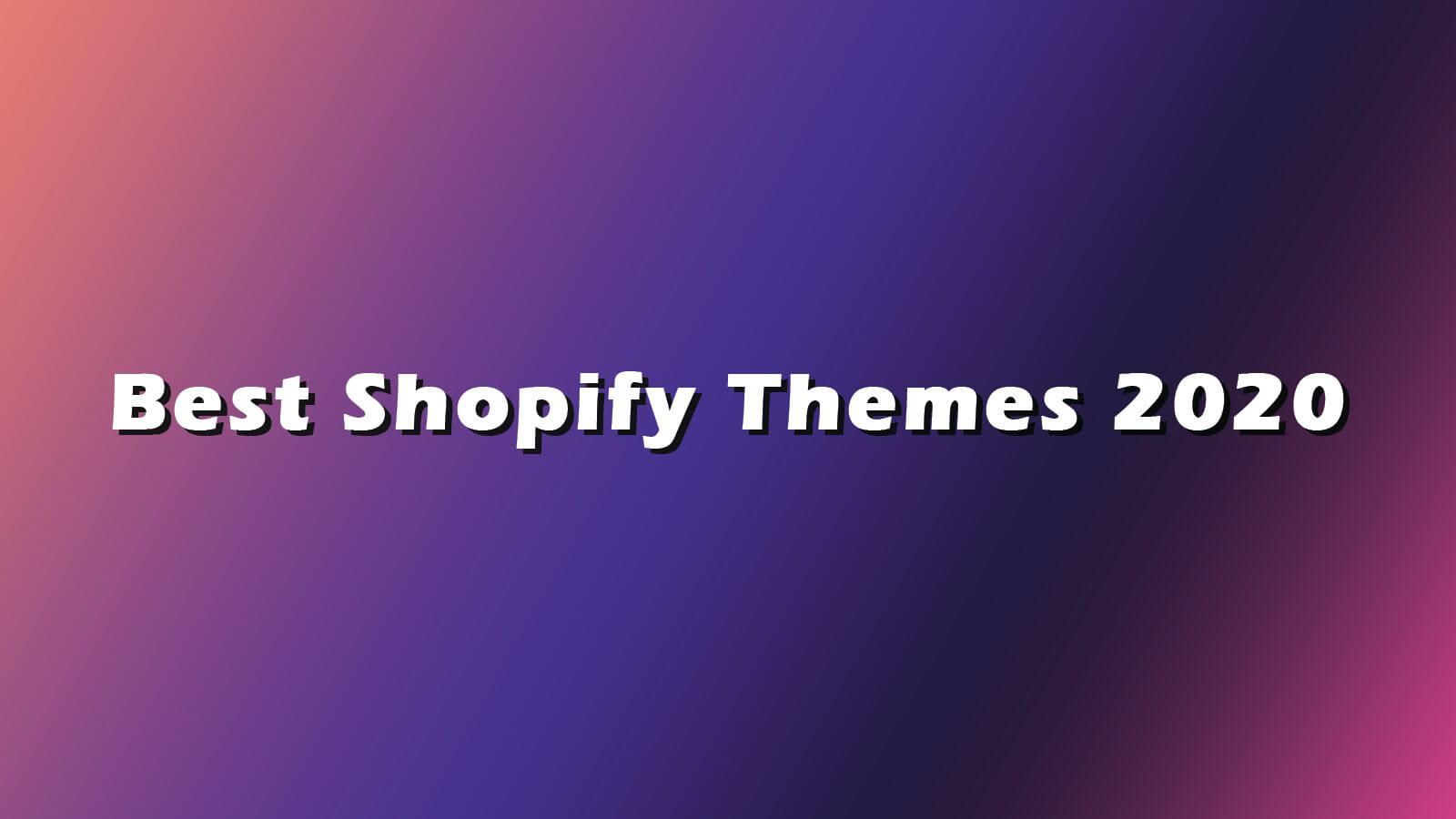 Best Shopify Themes 2020 – 2B Website