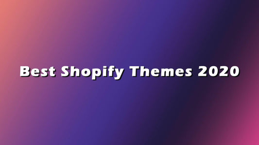 Best Shopify Themes 2020