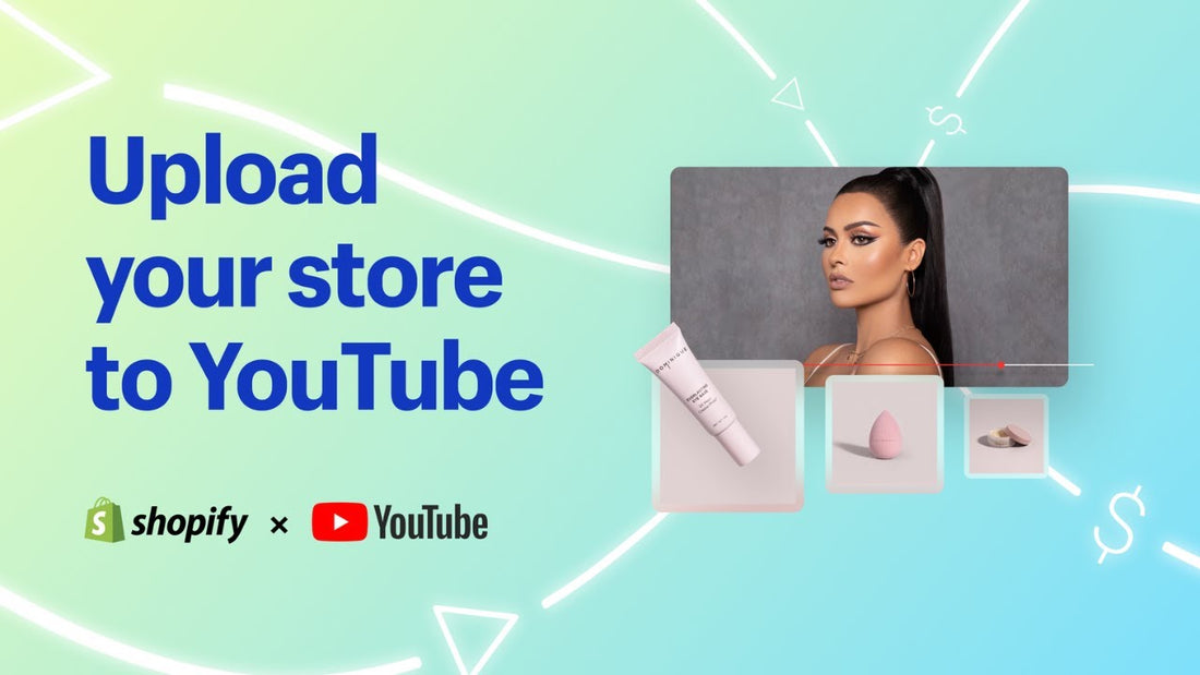 Shopify Update: Upload your store to YouTube