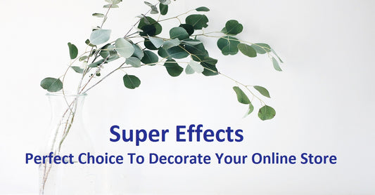 Super Effects - Perfect Choice To Decorate Your Online Store