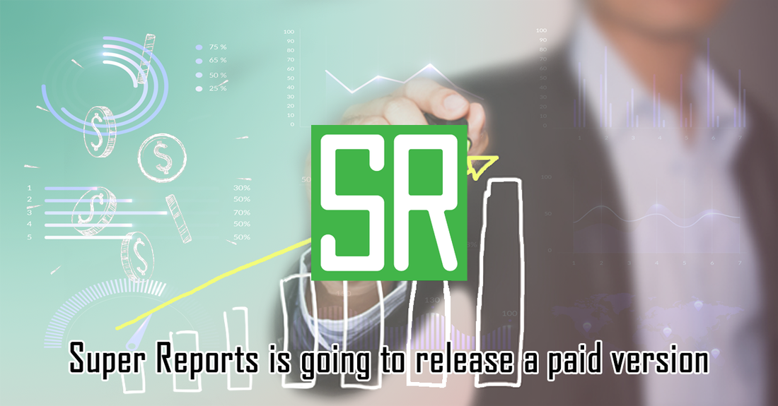 Super Reports is going to release a paid version